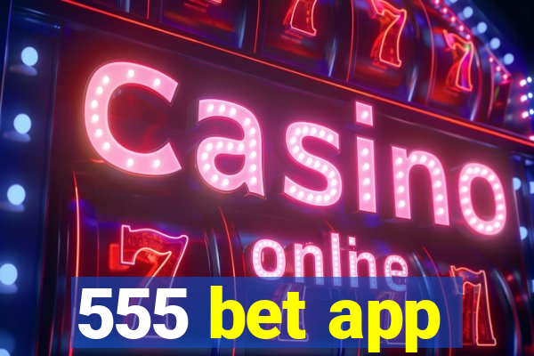 555 bet app